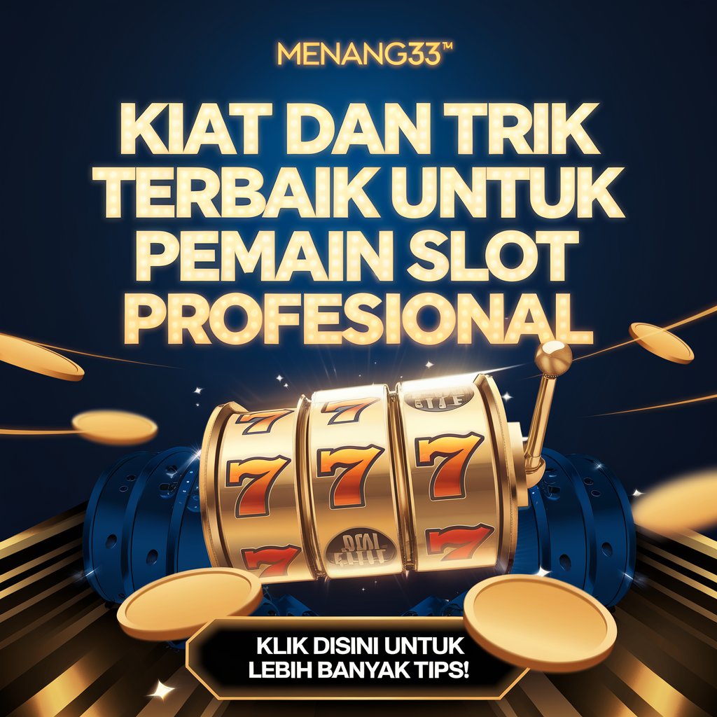 Panduan Menang33: Kiat dan Trik Terbaik untuk Pemain Slot Profesional